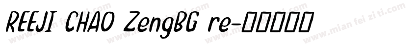 REEJI CHAO ZengBG re字体转换